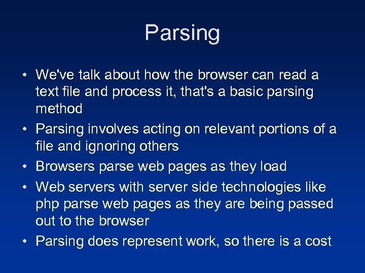 Parsing • We've talk about how the browser can read a text file and