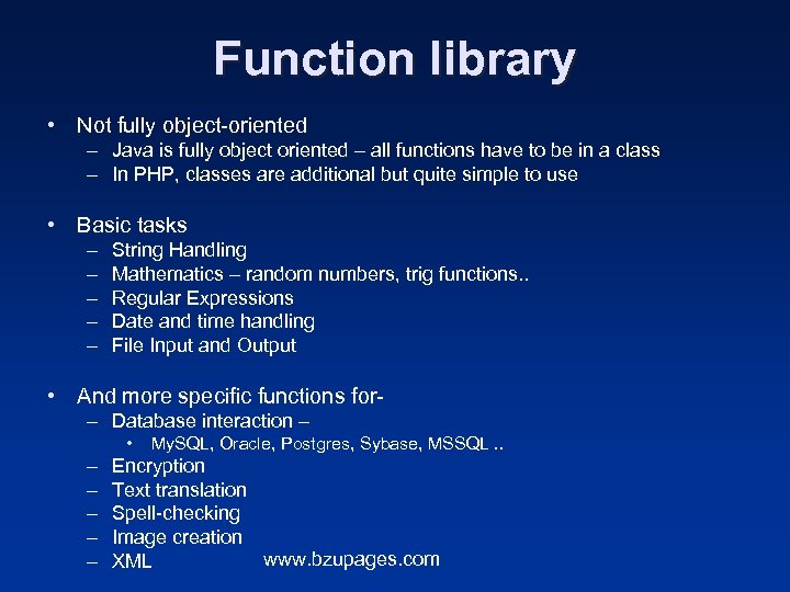 Function library • Not fully object-oriented – Java is fully object oriented – all