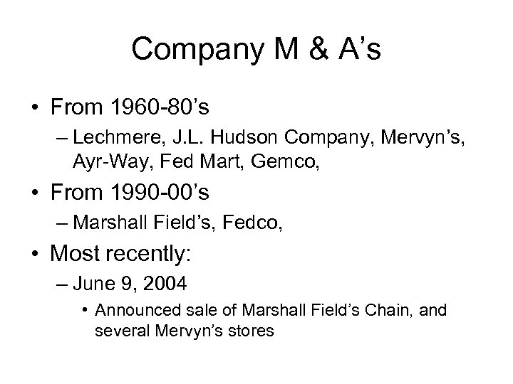 Company M & A’s • From 1960 -80’s – Lechmere, J. L. Hudson Company,