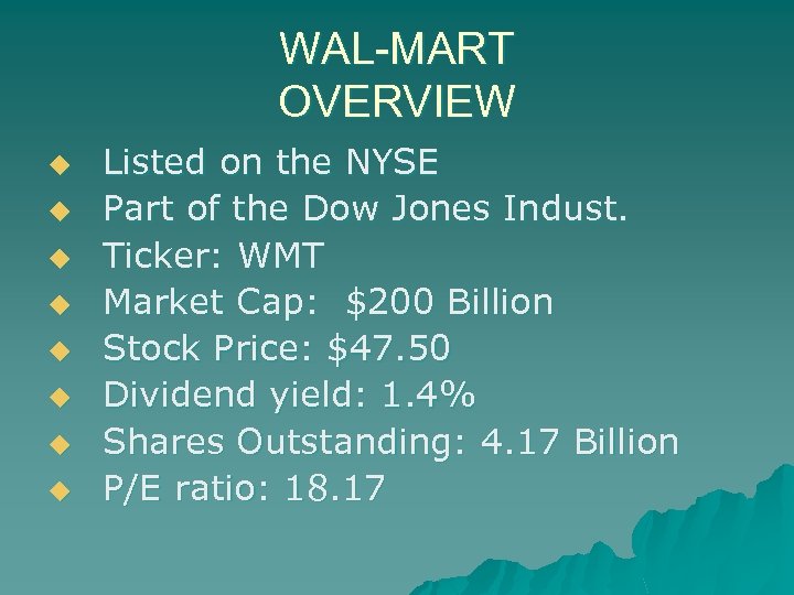 WAL-MART OVERVIEW u u u u Listed on the NYSE Part of the Dow