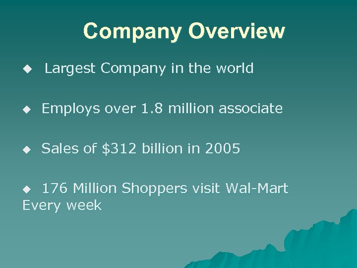 Company Overview u Largest Company in the world u Employs over 1. 8 million