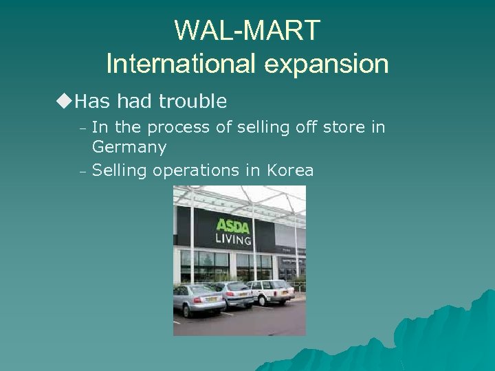 WAL-MART International expansion u. Has had trouble In the process of selling off store