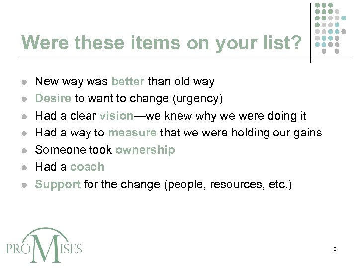 Were these items on your list? l l l l New way was better