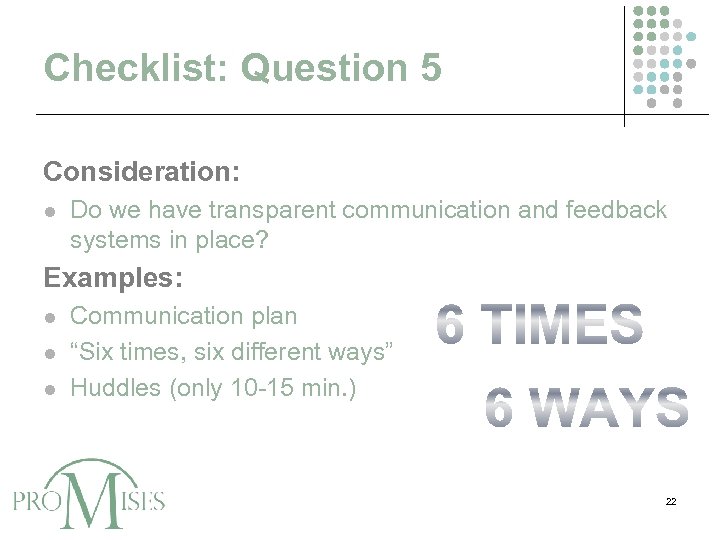 Checklist: Question 5 Consideration: l Do we have transparent communication and feedback systems in