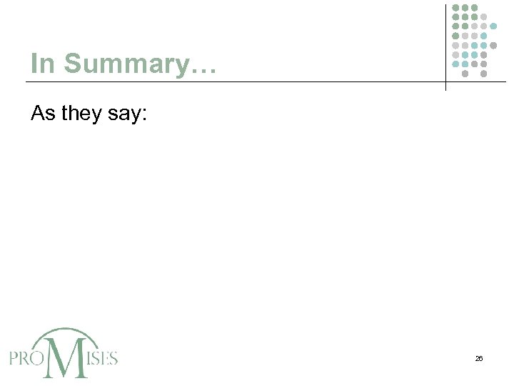 In Summary… As they say: 26 