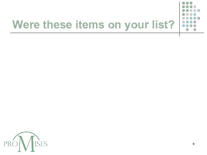 Were these items on your list? 6 