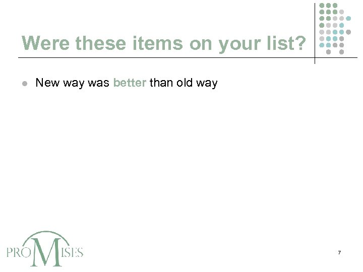 Were these items on your list? l New way was better than old way