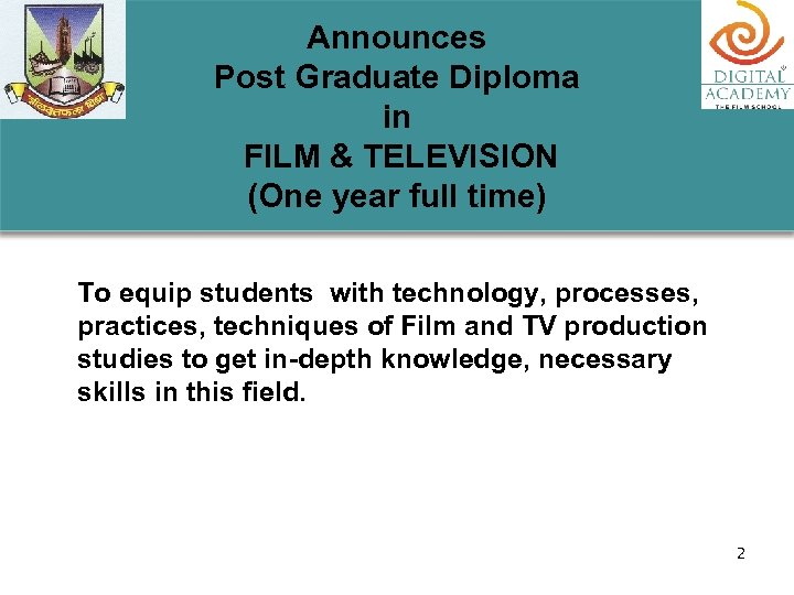 Announces Post Graduate Diploma in FILM & TELEVISION (One year full time) To equip