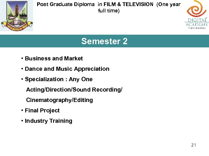 Post Graduate Diploma in FILM & TELEVISION (One year full time) Semester 2 •