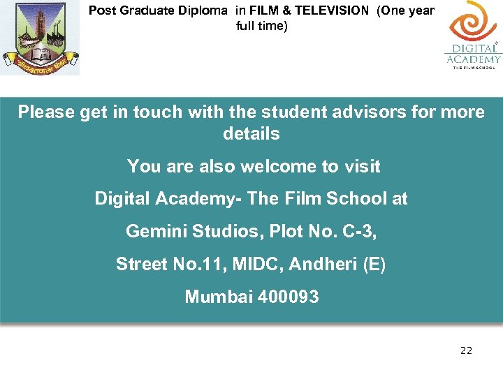 Post Graduate Diploma in FILM & TELEVISION (One year full time) Please get in