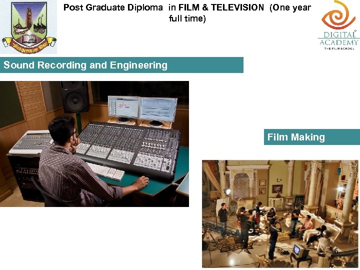 Post Graduate Diploma in FILM & TELEVISION (One year full time) Sound Recording and