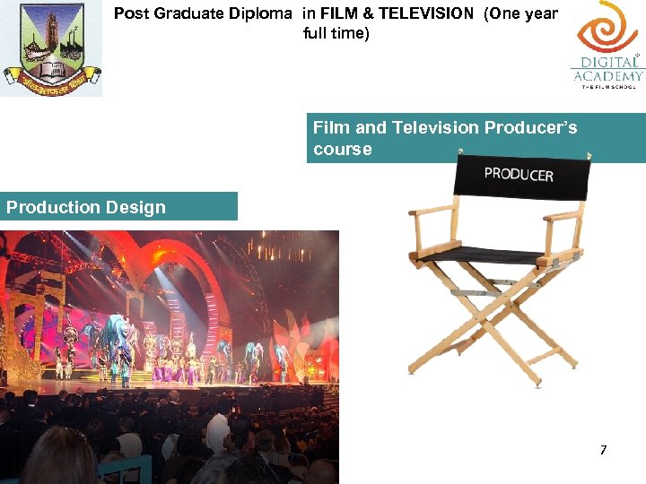 Post Graduate Diploma in FILM & TELEVISION (One year full time) Film and Television