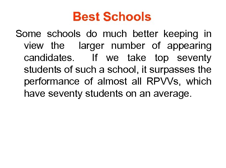Best Schools Some schools do much better keeping in view the larger number of