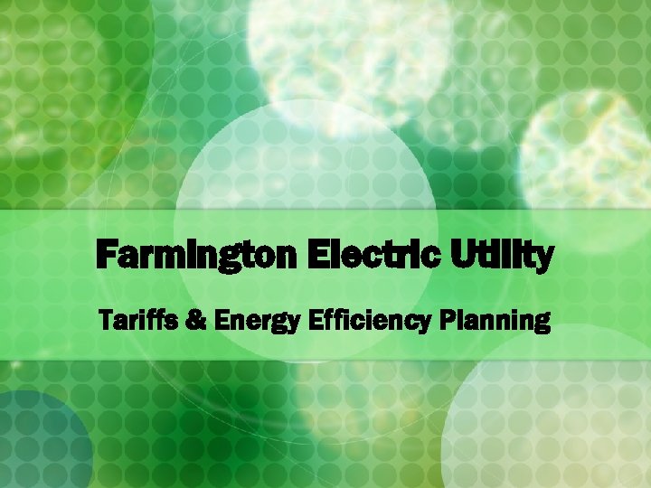 Farmington Electric Utility Tariffs & Energy Efficiency Planning 