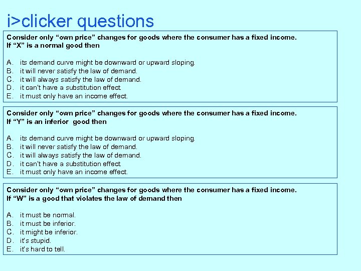 i>clicker questions Consider only “own price” changes for goods where the consumer has a