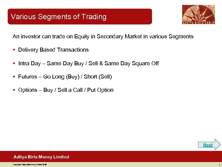 Various Segments of Trading An investor can trade on Equity in Secondary Market in