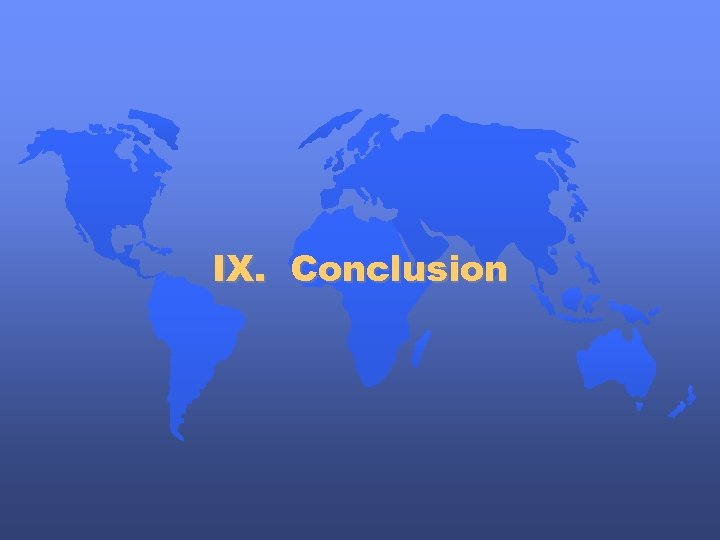 IX. Conclusion 