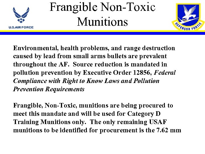 Frangible Non-Toxic Munitions Environmental, health problems, and range destruction caused by lead from small
