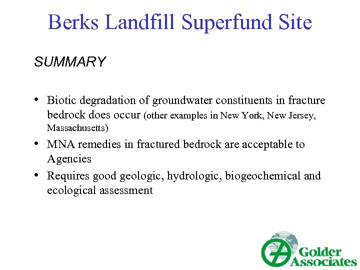 Berks Landfill Superfund Site SUMMARY • Biotic degradation of groundwater constituents in fracture bedrock