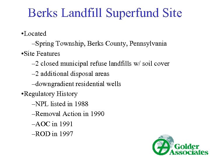Berks Landfill Superfund Site • Located –Spring Township, Berks County, Pennsylvania • Site Features