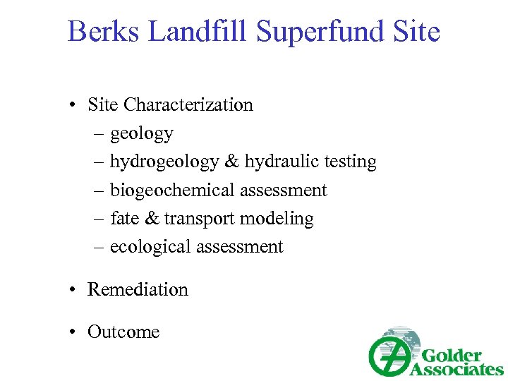 Berks Landfill Superfund Site • Site Characterization – geology – hydrogeology & hydraulic testing
