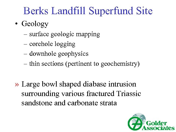Berks Landfill Superfund Site • Geology – surface geologic mapping – corehole logging –