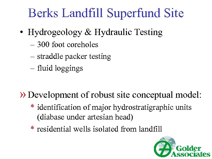 Berks Landfill Superfund Site • Hydrogeology & Hydraulic Testing – 300 foot coreholes –