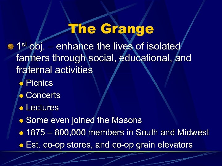 The Grange 1 st obj. – enhance the lives of isolated farmers through social,