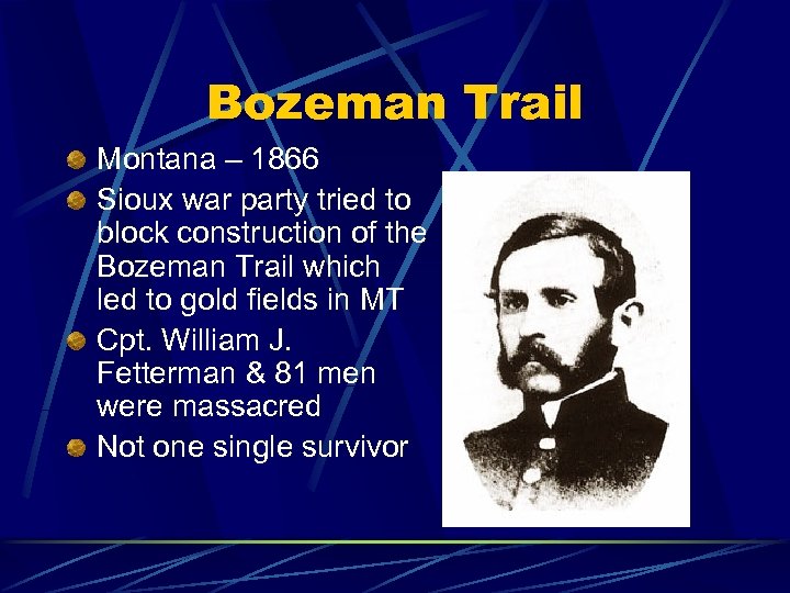 Bozeman Trail Montana – 1866 Sioux war party tried to block construction of the