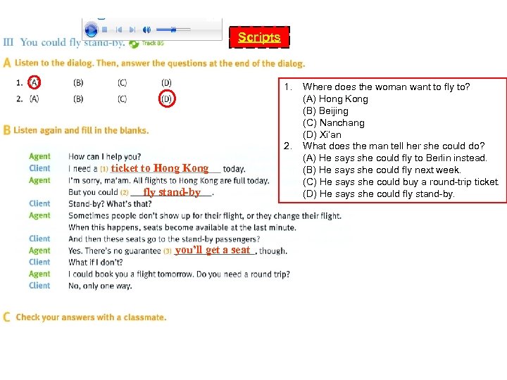 Answer Scripts 1. 2. ticket to Hong Kong fly stand-by you’ll get a seat
