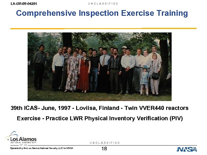 LA-UR-09 -04261 UNCLASSIFIED Comprehensive Inspection Exercise Training 39 th ICAS- June, 1997 - Loviisa,
