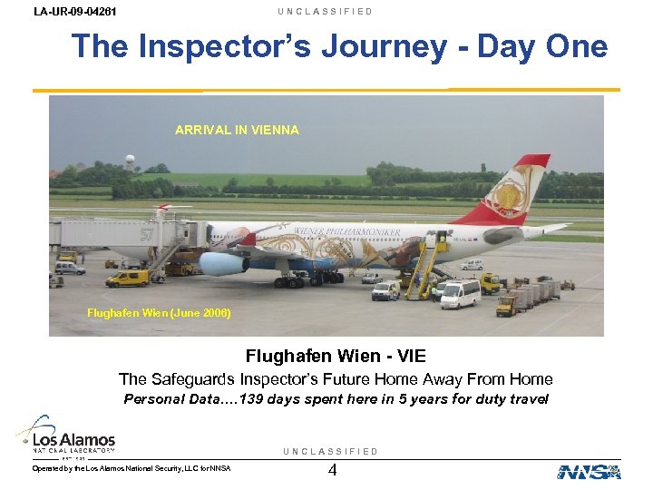LA-UR-09 -04261 UNCLASSIFIED The Inspector’s Journey - Day One ARRIVAL IN VIENNA Flughafen Wien