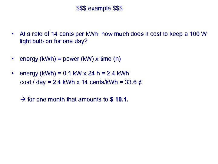 $$$ example $$$ • At a rate of 14 cents per k. Wh, how