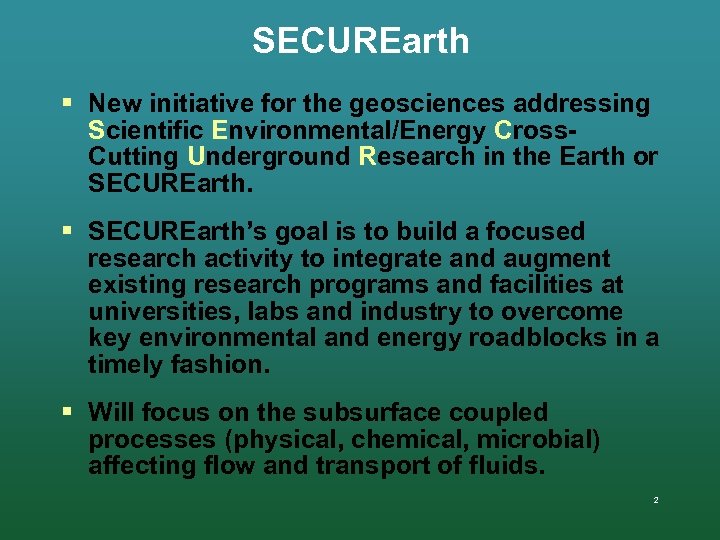 SECUREarth § New initiative for the geosciences addressing Scientific Environmental/Energy Cross. Cutting Underground Research