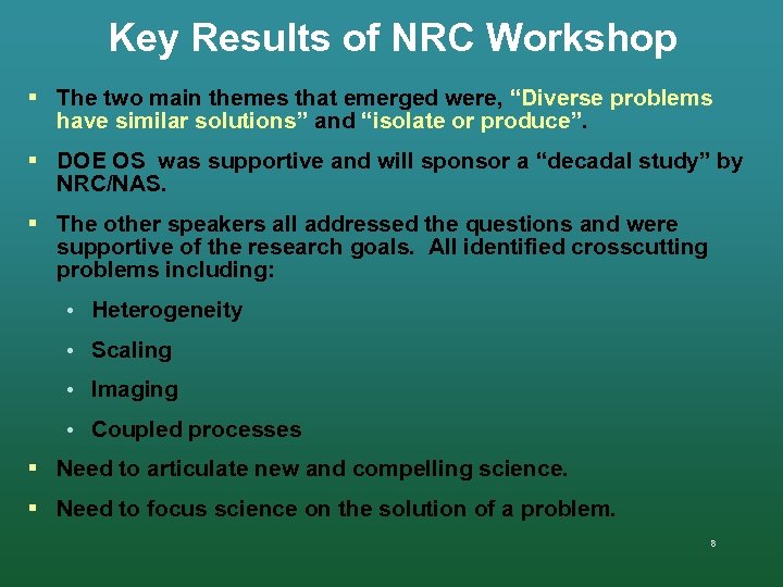 Key Results of NRC Workshop § The two main themes that emerged were, “Diverse
