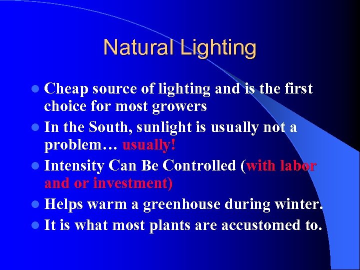 Natural Lighting l Cheap source of lighting and is the first choice for most