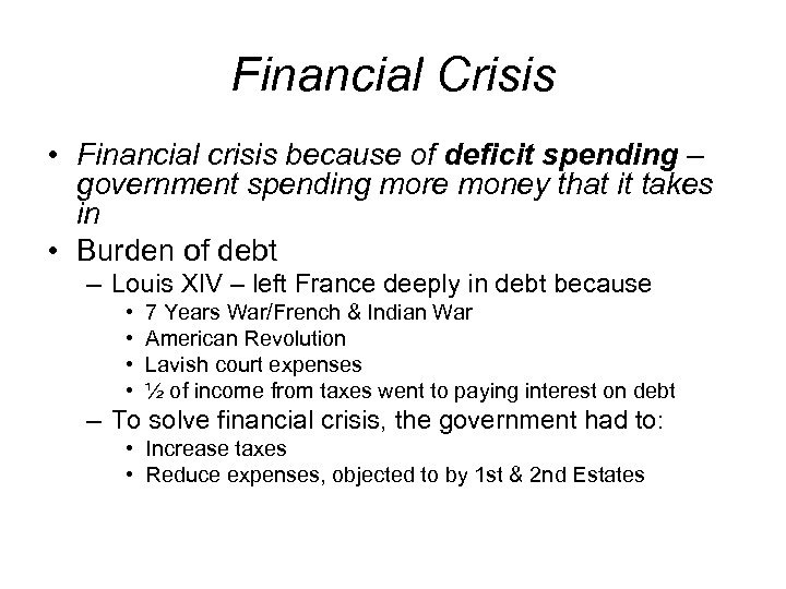 Financial Crisis • Financial crisis because of deficit spending – government spending more money