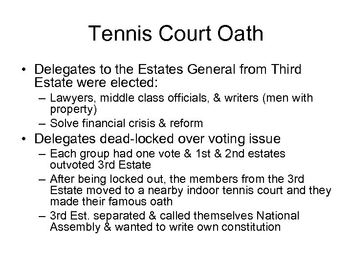 Tennis Court Oath • Delegates to the Estates General from Third Estate were elected: