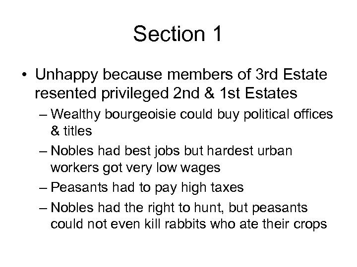 Section 1 • Unhappy because members of 3 rd Estate resented privileged 2 nd