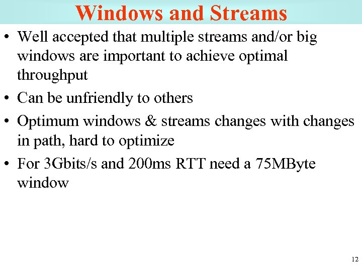 Windows and Streams • Well accepted that multiple streams and/or big windows are important