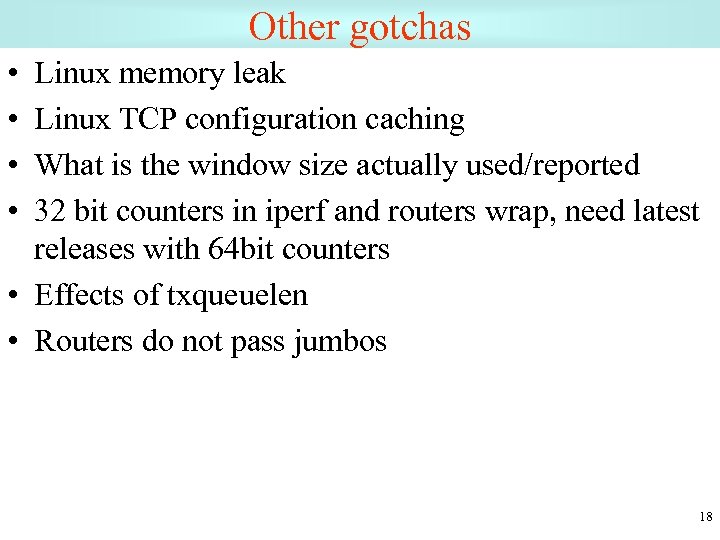Other gotchas • • Linux memory leak Linux TCP configuration caching What is the