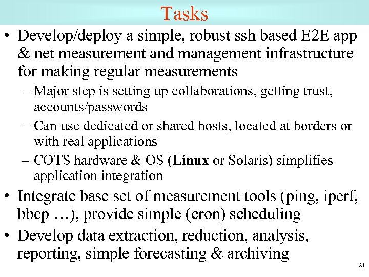 Tasks • Develop/deploy a simple, robust ssh based E 2 E app & net