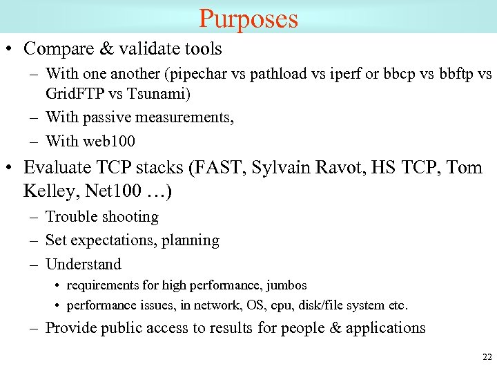 Purposes • Compare & validate tools – With one another (pipechar vs pathload vs