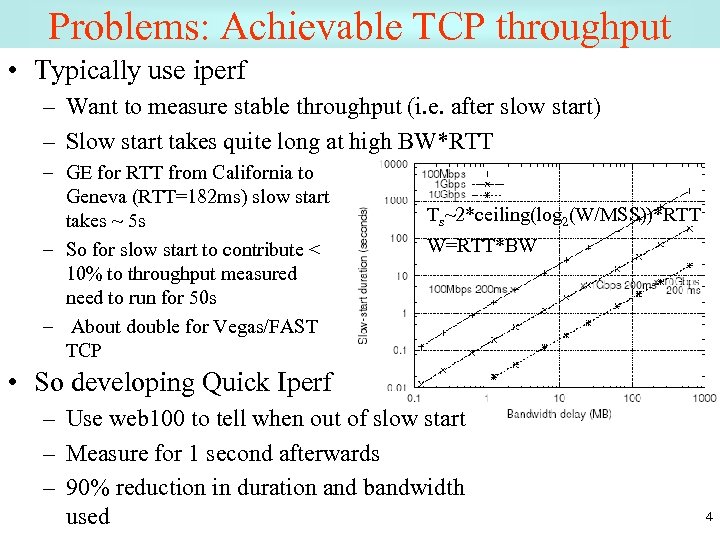 Problems: Achievable TCP throughput • Typically use iperf – Want to measure stable throughput