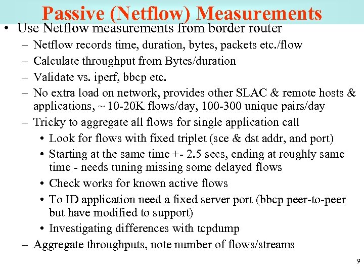 Passive (Netflow) Measurements • Use Netflow measurements from border router – – Netflow records