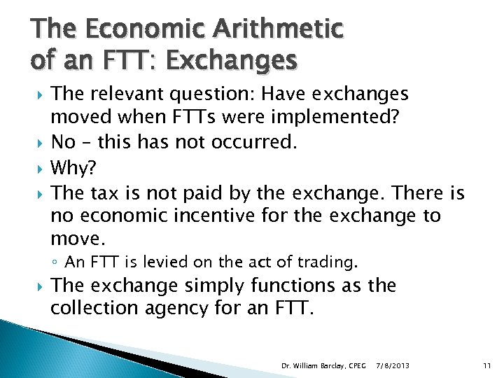 The Economic Arithmetic of an FTT: Exchanges The relevant question: Have exchanges moved when