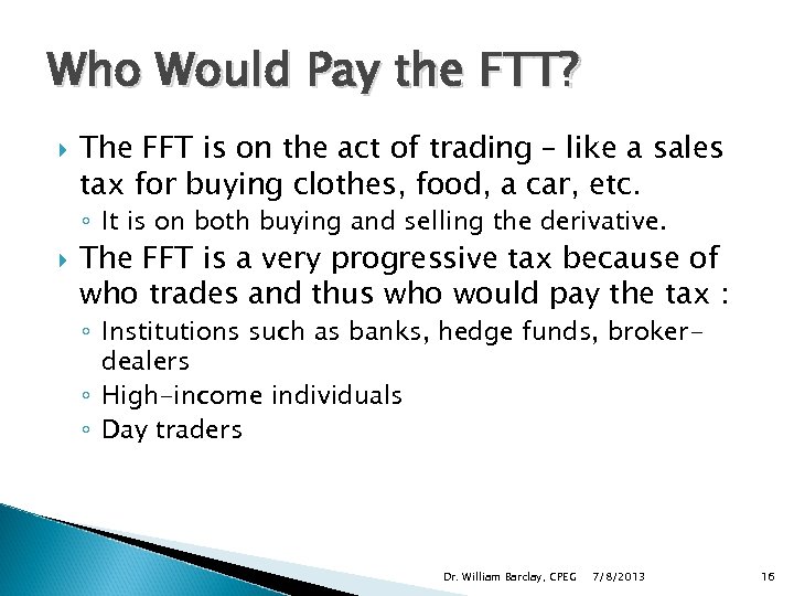 Who Would Pay the FTT? The FFT is on the act of trading –