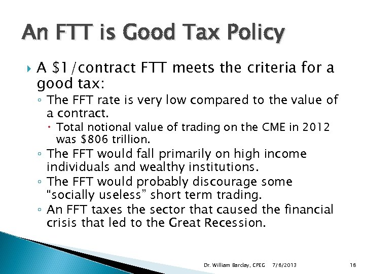 An FTT is Good Tax Policy A $1/contract FTT meets the criteria for a