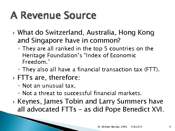 A Revenue Source What do Switzerland, Australia, Hong Kong and Singapore have in common?