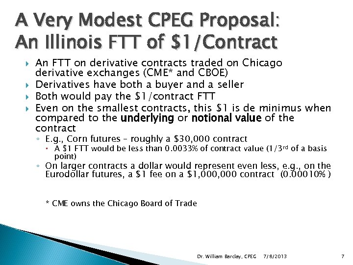 A Very Modest CPEG Proposal: An Illinois FTT of $1/Contract An FTT on derivative